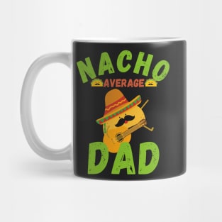 Nacho average dad Mug